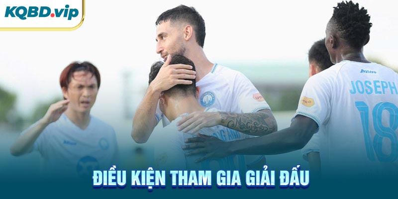 Điều kiện tham gia giải đấu