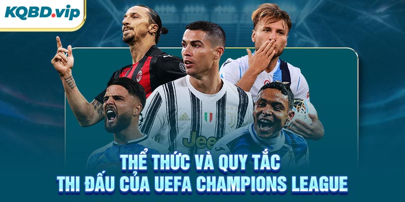 Thể thức và quy tắc thi đấu của UEFA Champions League